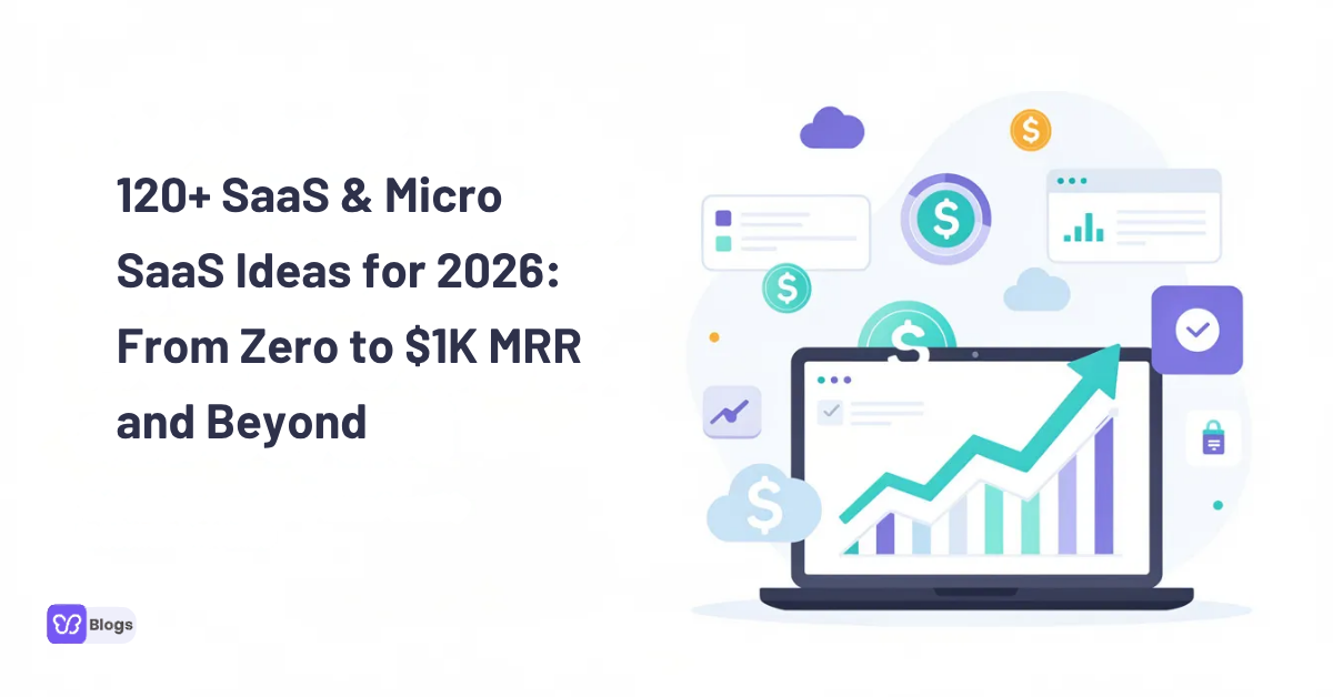 120+ SaaS & Micro SaaS Ideas for 2026: From Zero to $1K MRR and Beyond