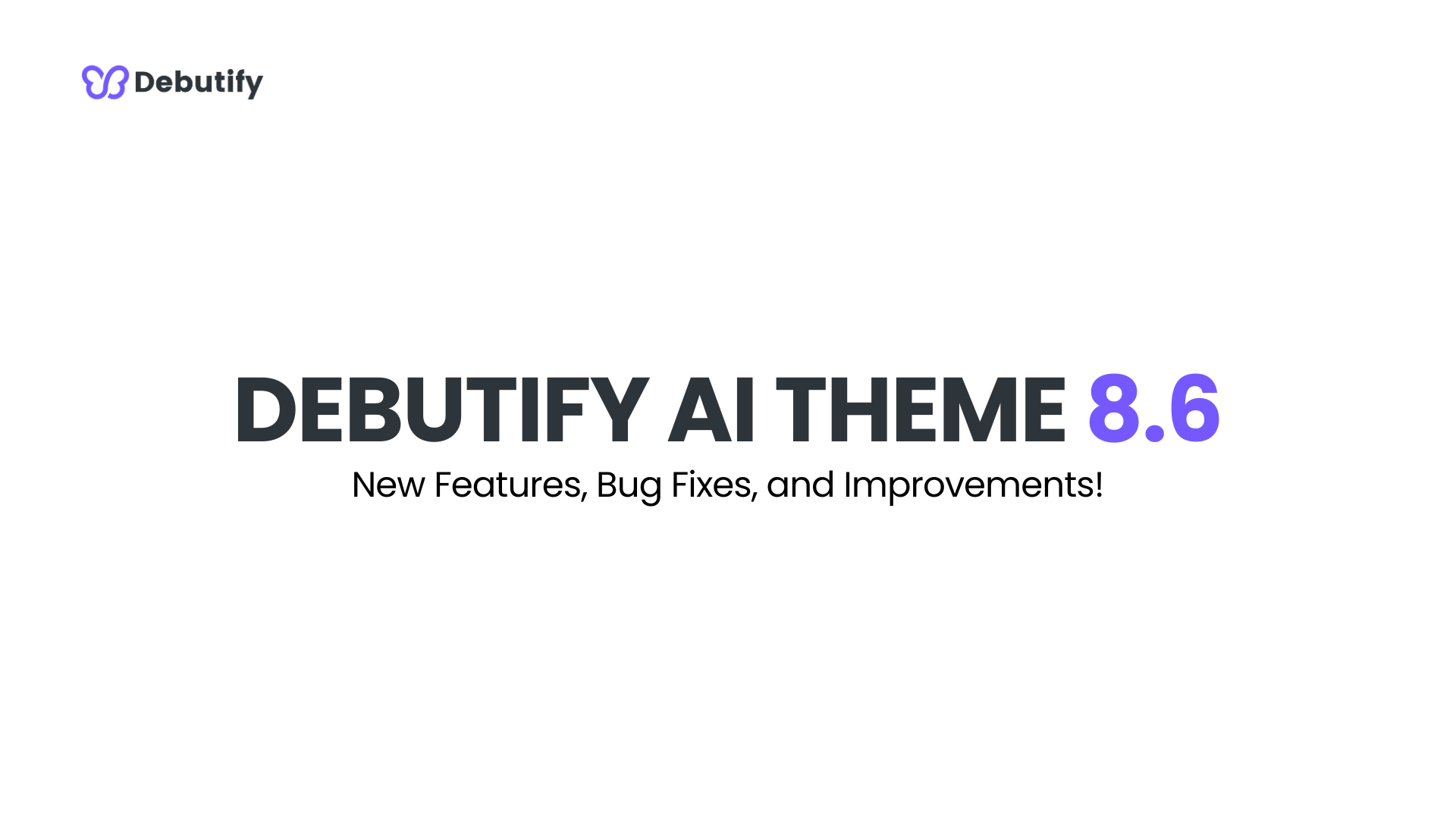 Debutify AI Theme 8.6 Release