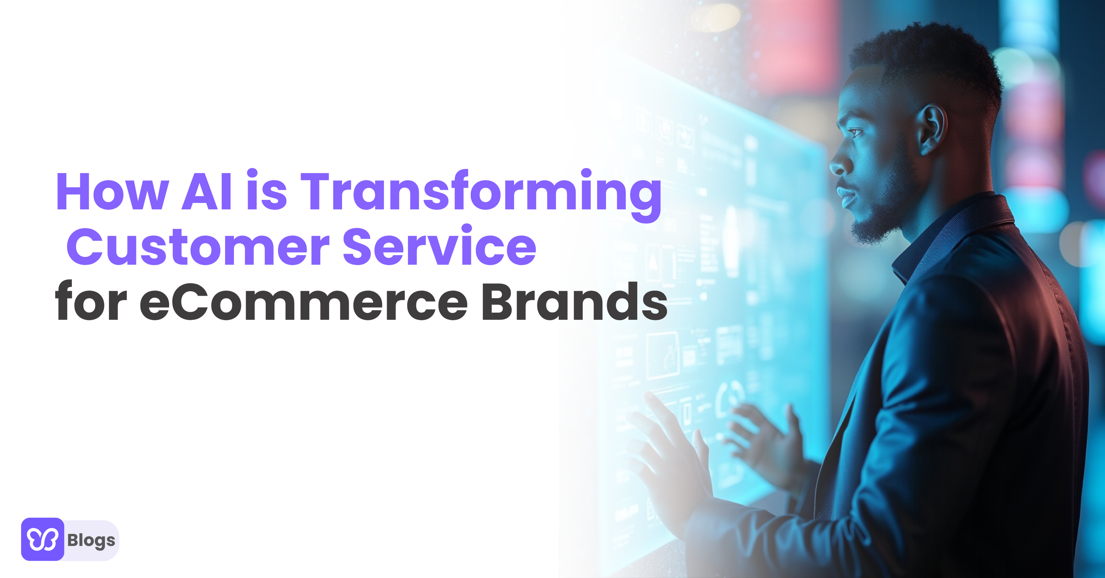 How AI is Transforming Customer Service for eCommerce Brands