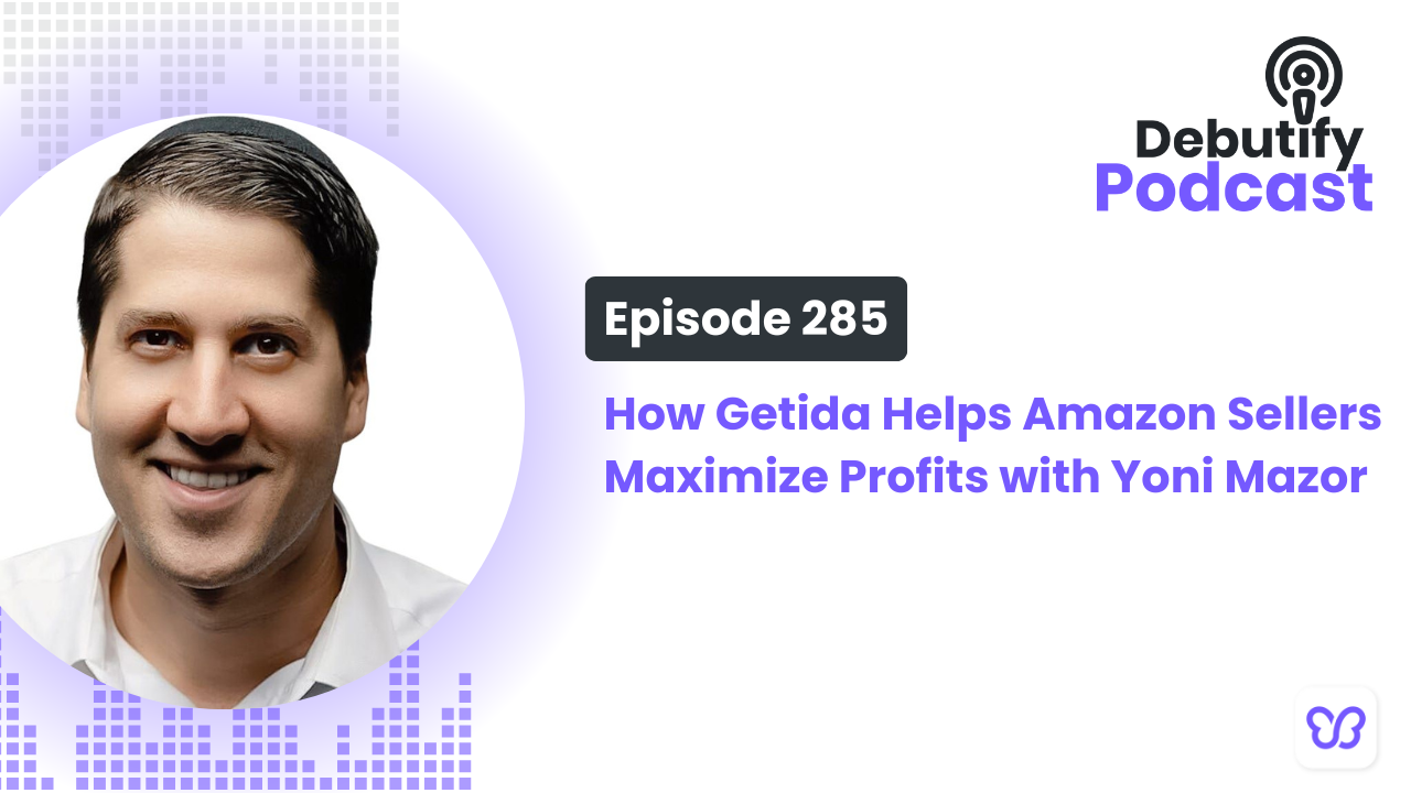 How Getida Helps Amazon Sellers Maximize Profits with Yoni Mazor