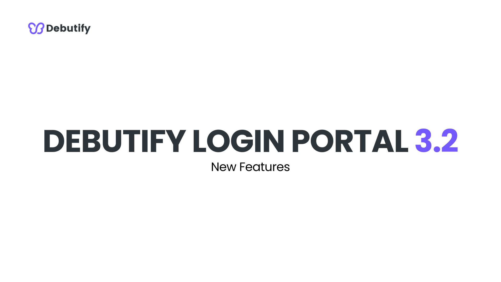 Debutify Login Portal 3.2 Release
