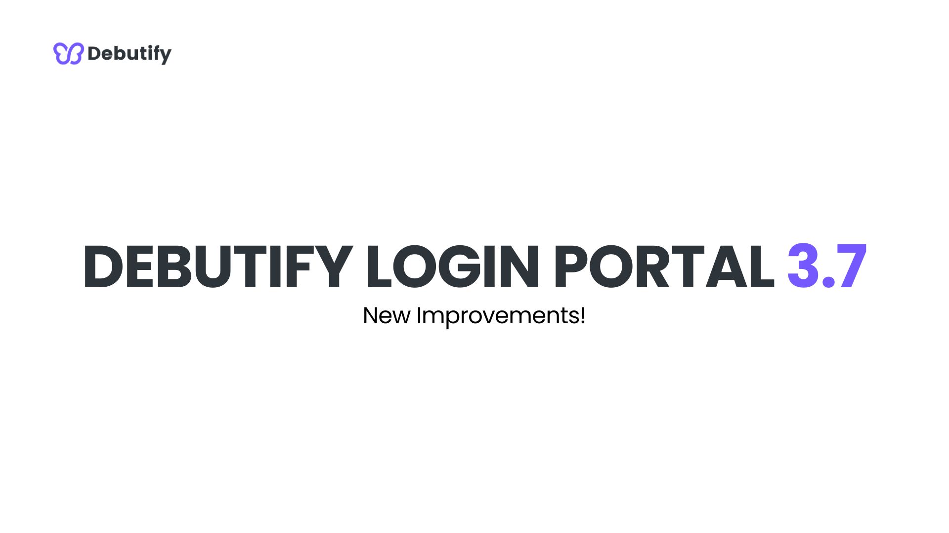 Debutify Login Portal 3.7 Release