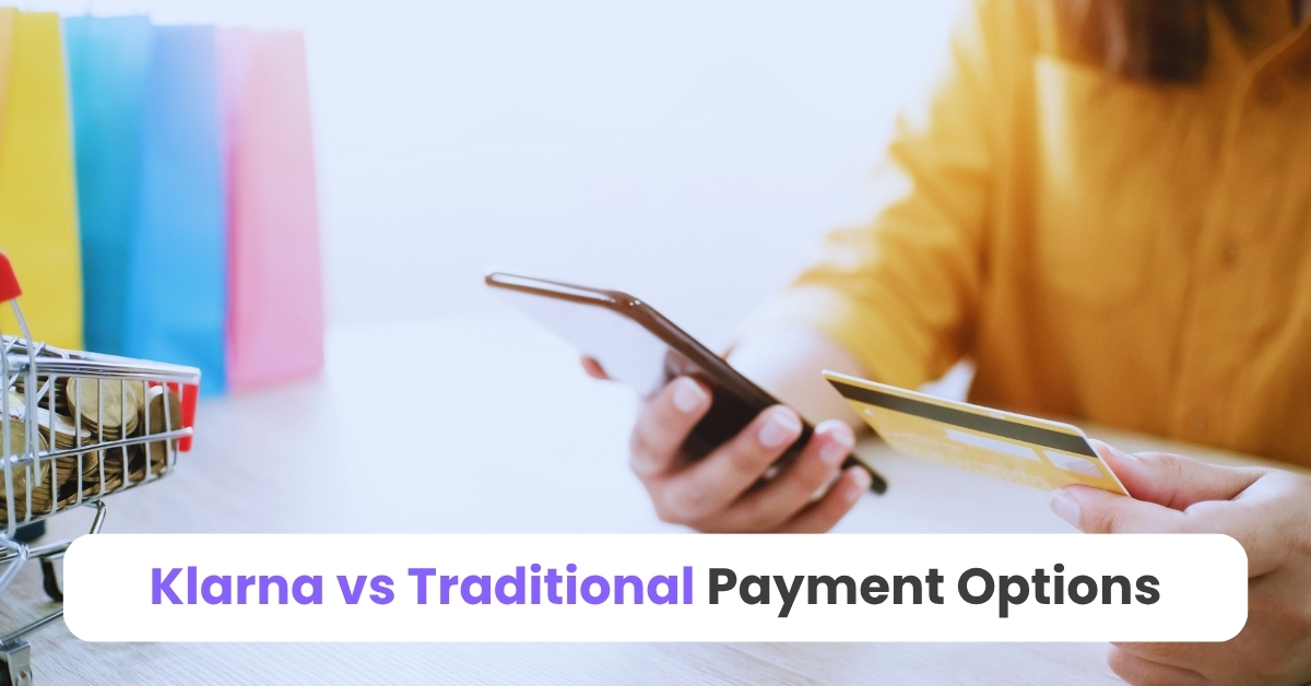 Klarna vs Traditional Payment Options