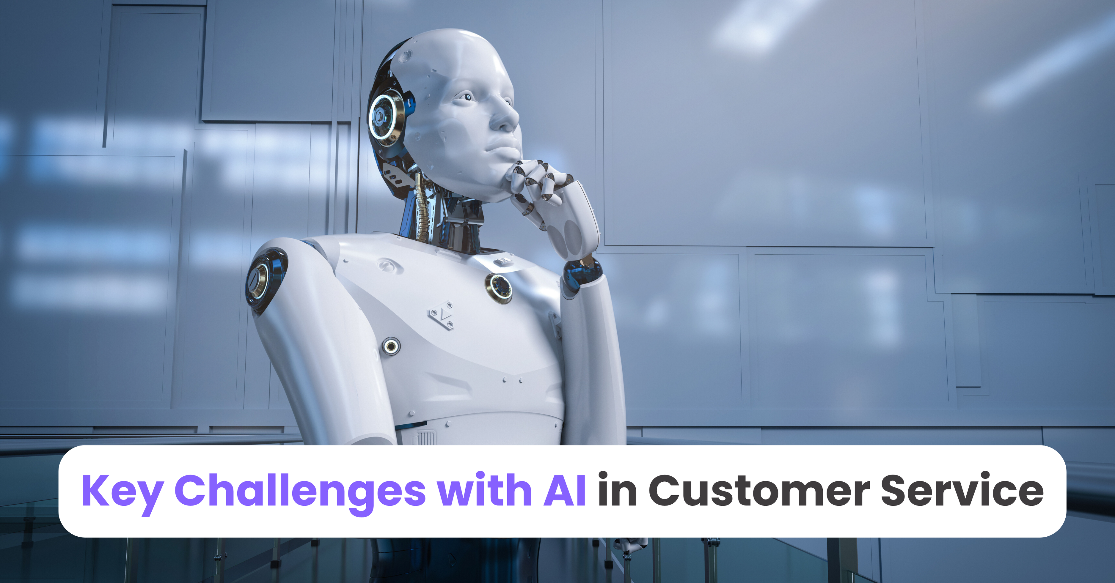 Key Challenges with AI in Customer Service