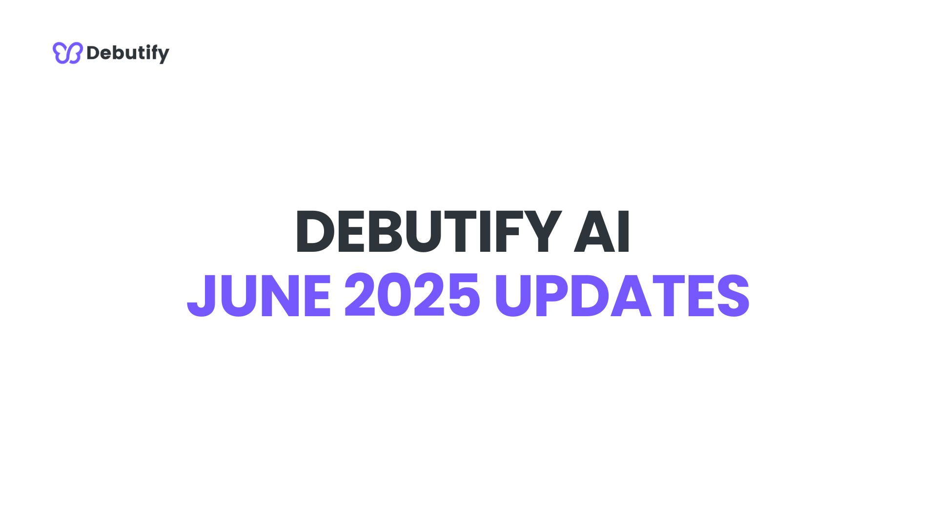 Debutify June 2025 Updates