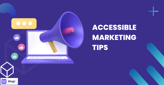 Tips for Implementing Accessible Marketing