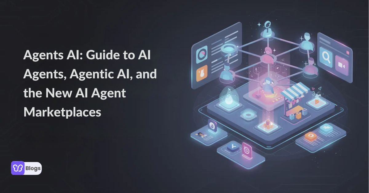 Agents AI: Guide to AI Agents, Agentic AI, and the New AI Agent Marketplaces
