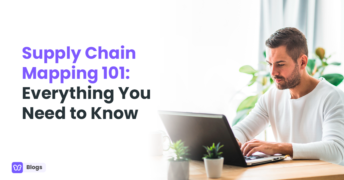 Supply Chain Mapping 101: Everything You Need to Know