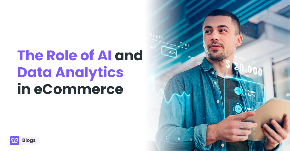 The Role of AI and Data Analytics in eCommerce