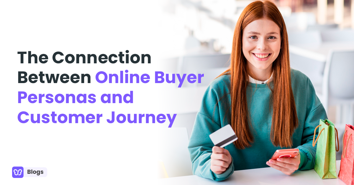 The Connection Between Online Buyer Personas and Customer Journey