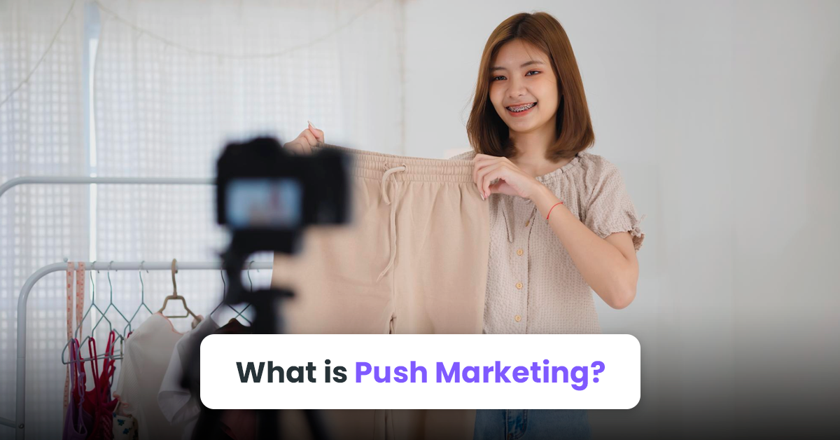 What is Push Marketing?