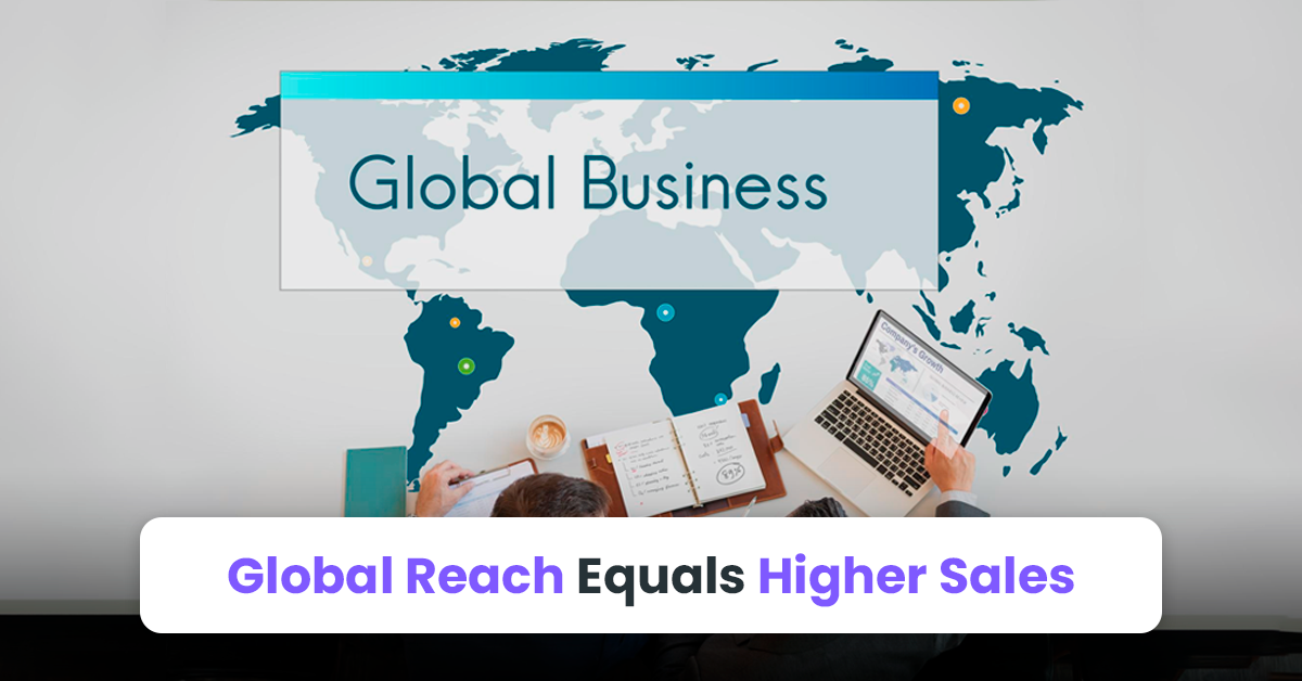 Global Reach Equals Higher Sales