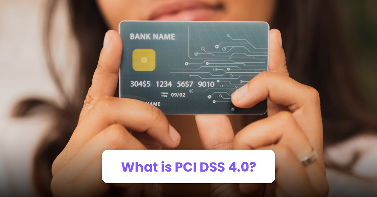 What is PCI DSS 4.0?