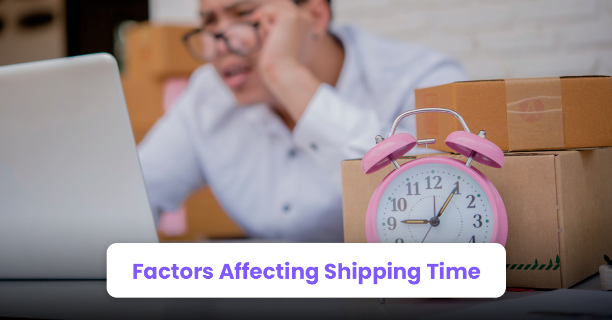 Factors Affecting Shipping Time
