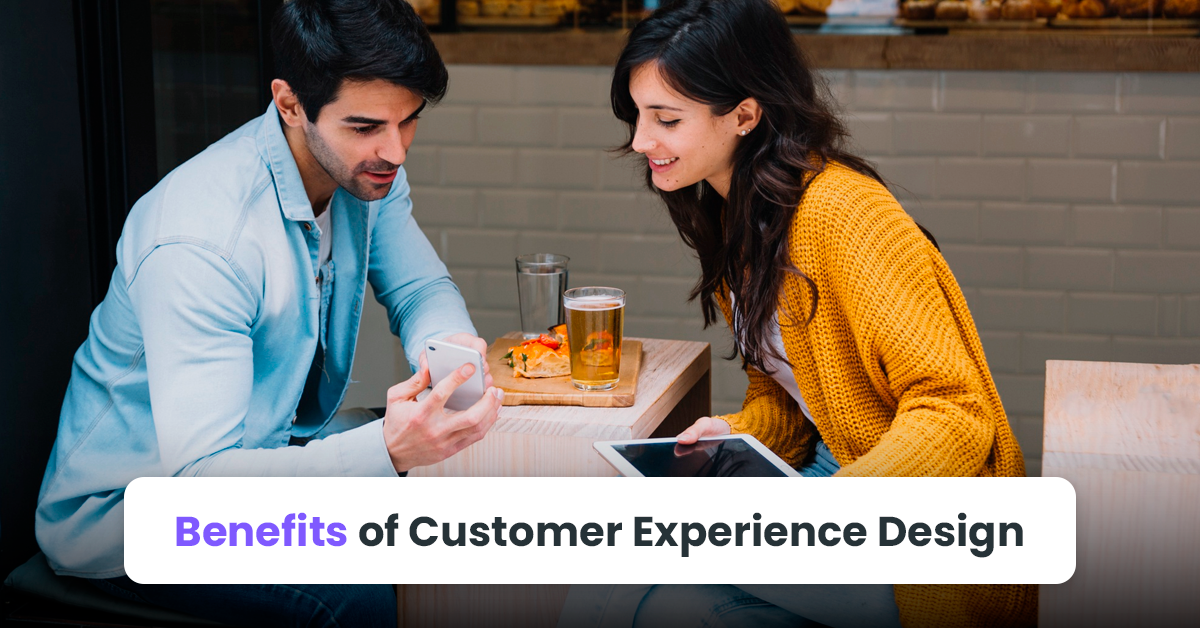 Benefits of Customer Experience Design