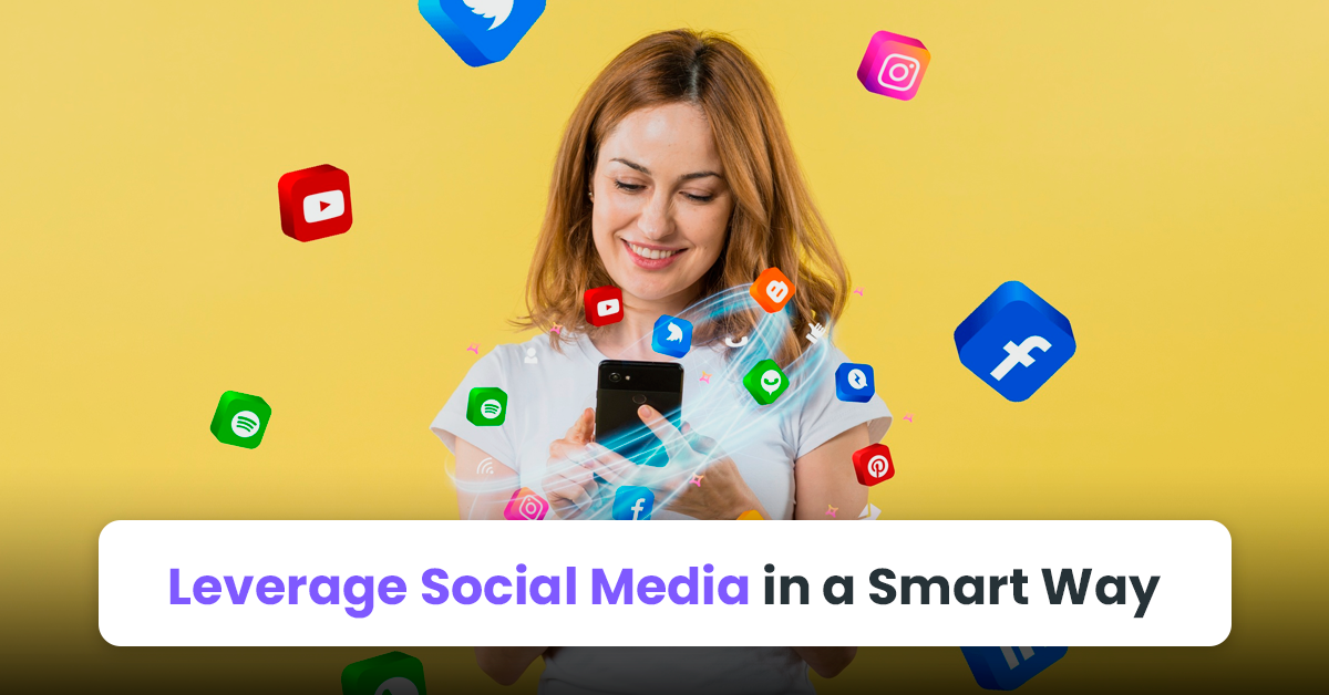 3. Leverage Social Media in a Smart Way