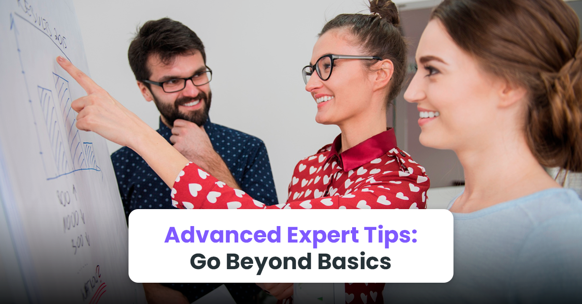 Advanced Expert Tips: Go Beyond Basics