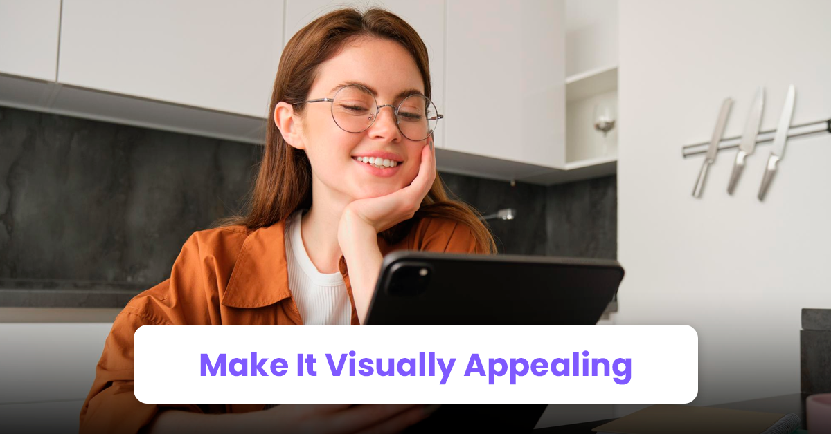 Make It Visually Appealing