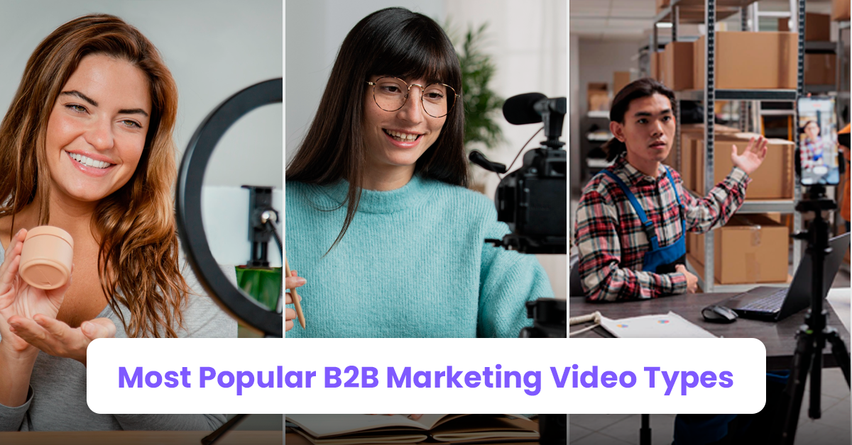 Most Popular B2B Marketing Video Types