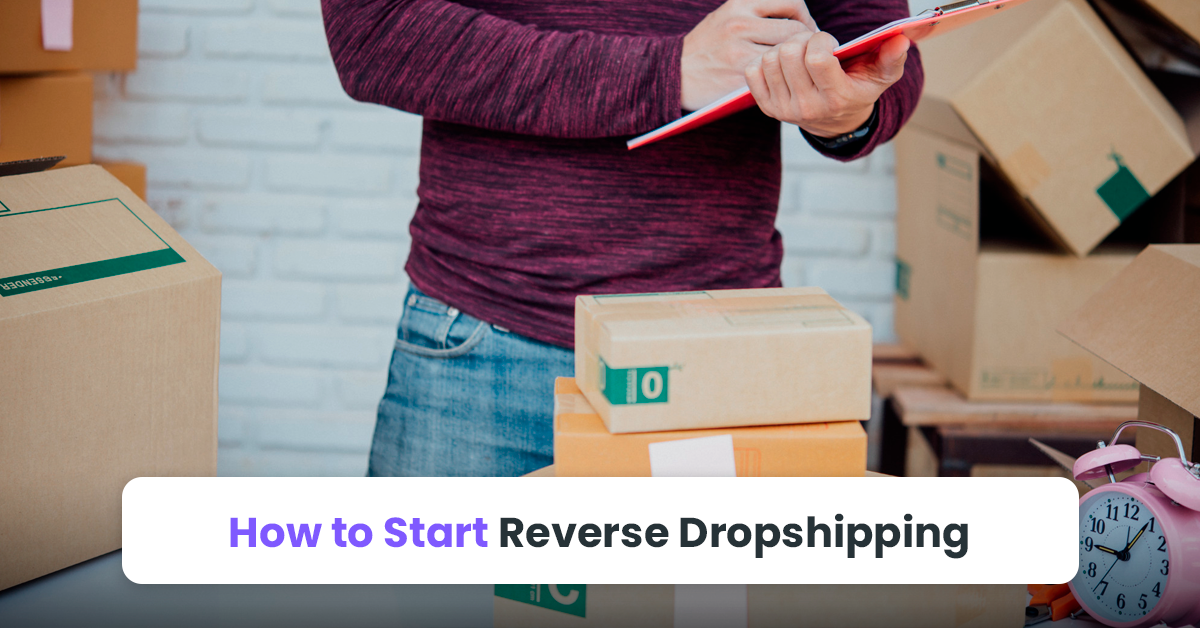 How to Start Reverse Dropshipping
