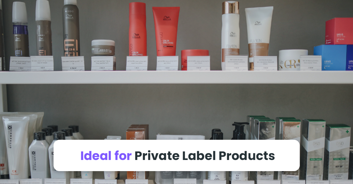 6. Ideal for Private Label Products