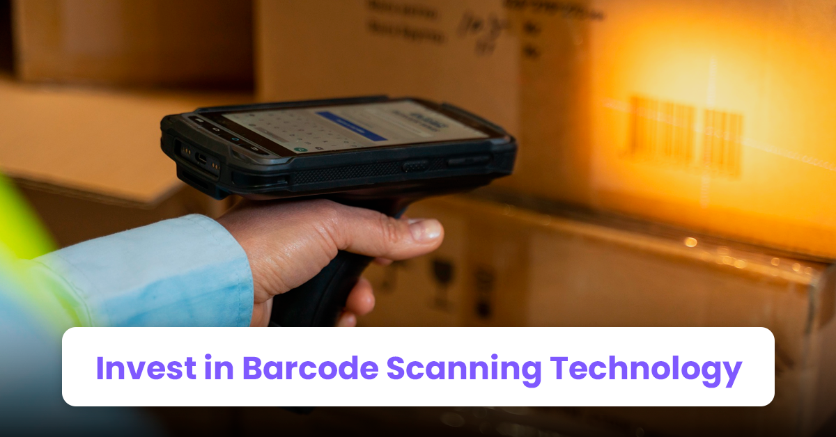 2. Invest in Barcode Scanning Technology