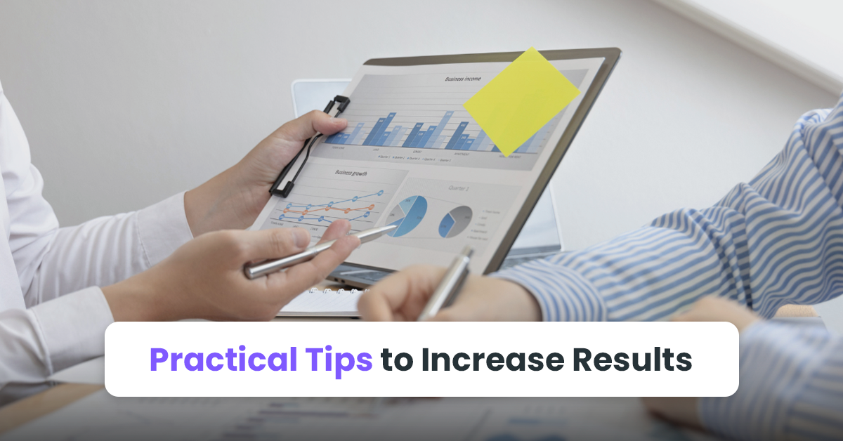 Practical Tips to Increase Results