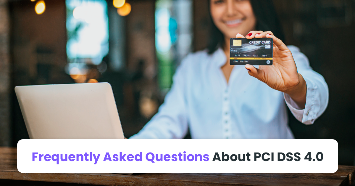 Frequently Asked Questions About PCI DSS 4.0