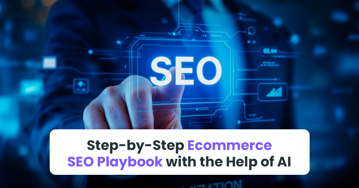 Step-by-Step Ecommerce SEO Playbook with the Help of AI
