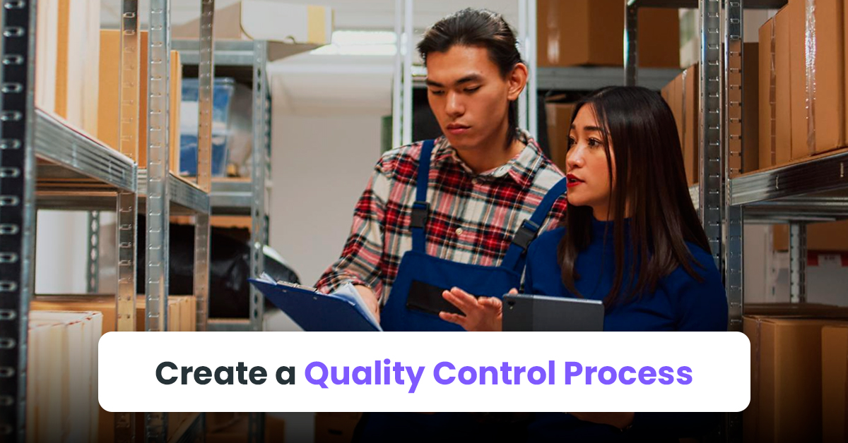 4. Create a Quality Control Process