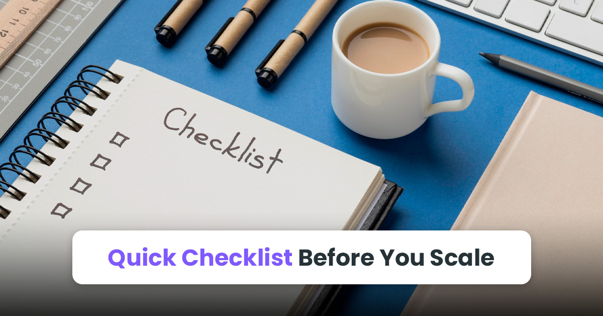 Quick Checklist Before You Scale