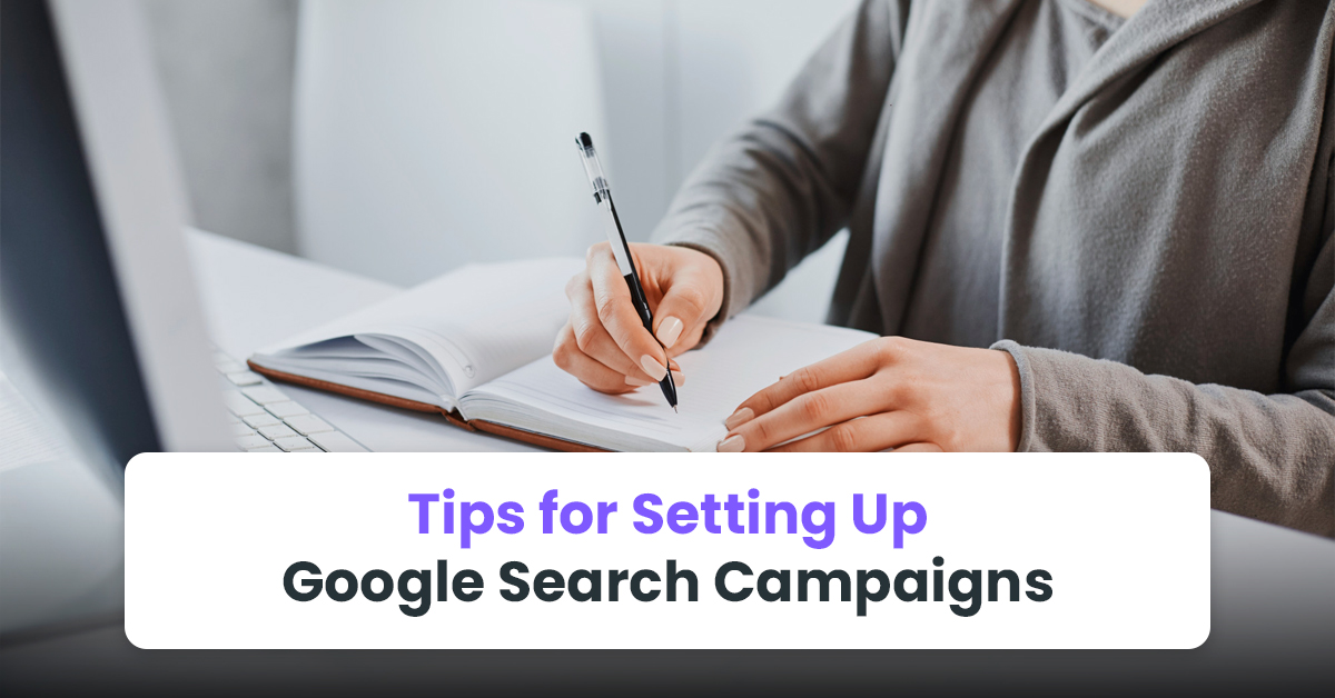 Tips for Setting Up Google Search Campaigns