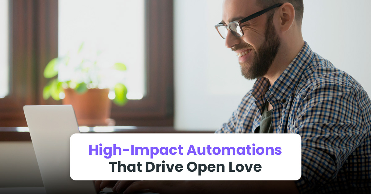 High-Impact Automations That Drive Open Love
