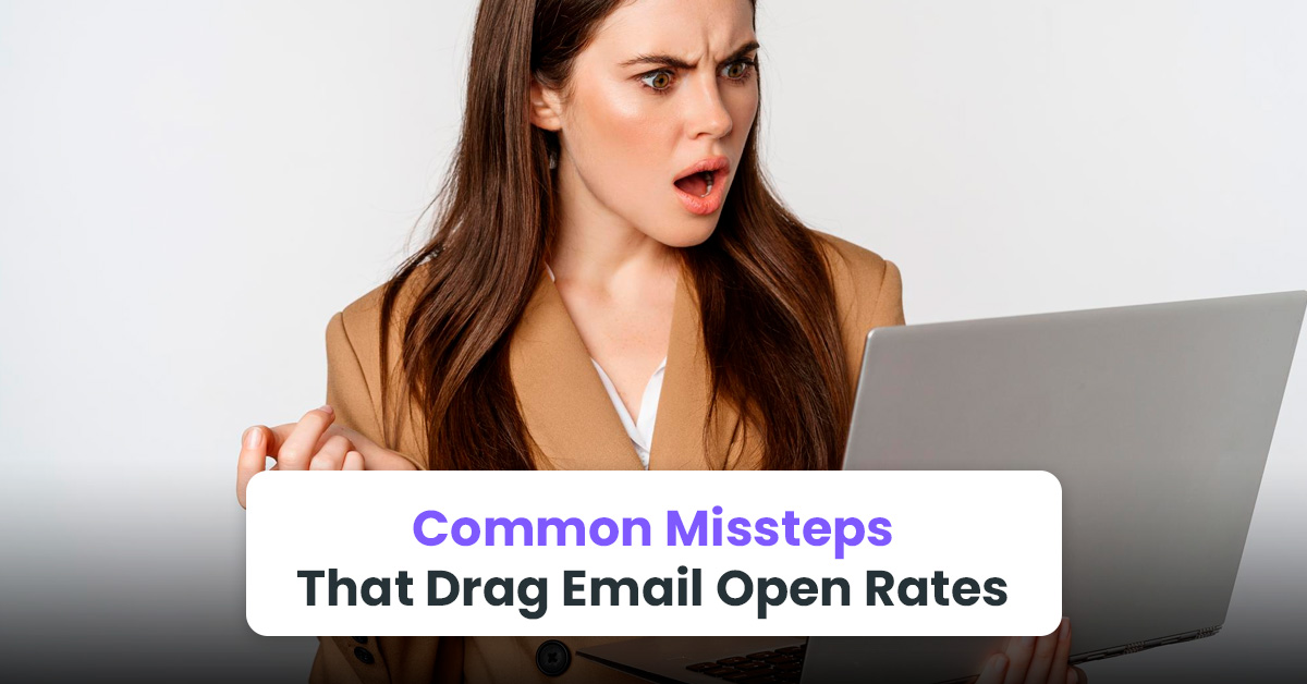 Common Missteps That Drag Email Open Rates