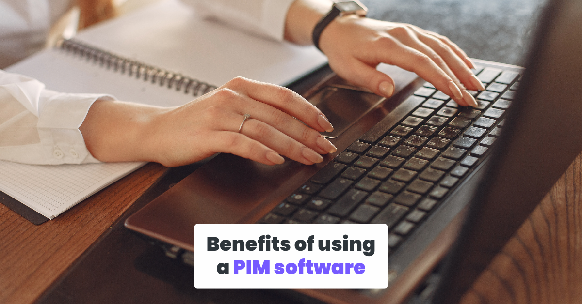 Benefits of using a PIM software 