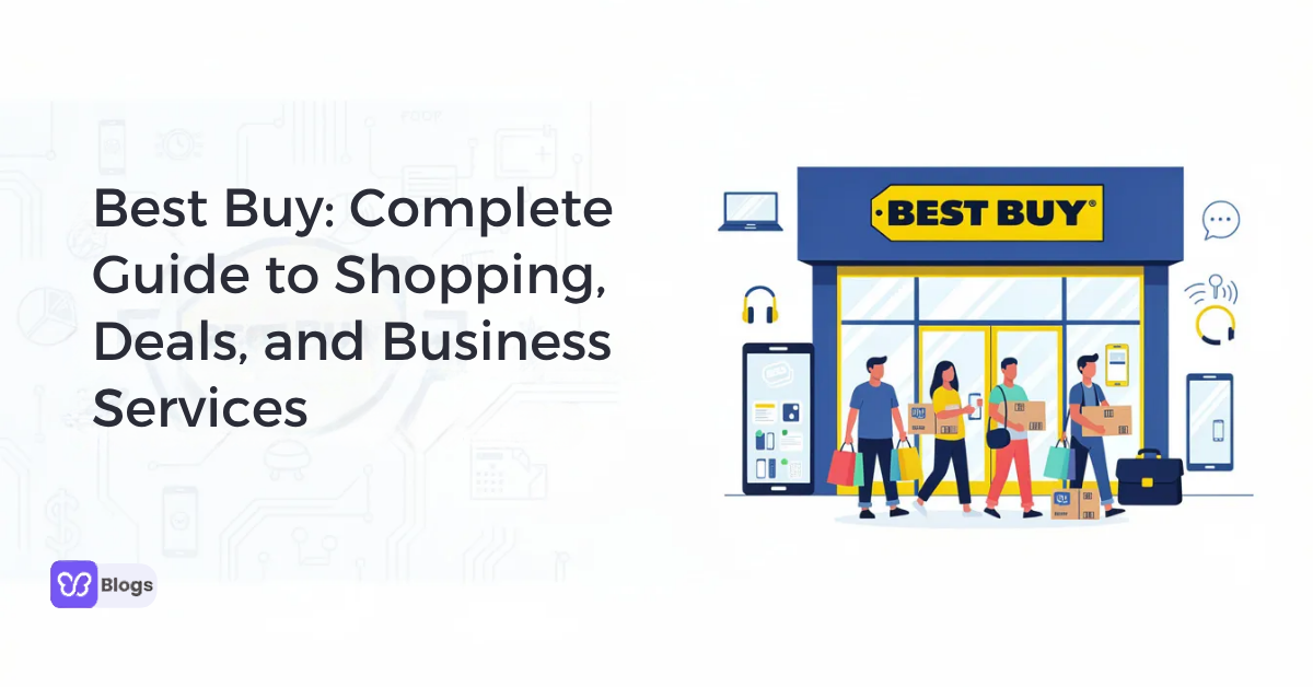 Best Buy: Complete Guide to Shopping, Deals, and Business Services