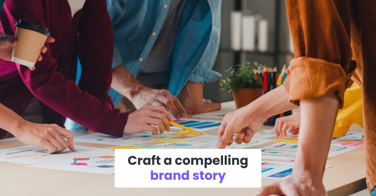 Craft a compelling brand story