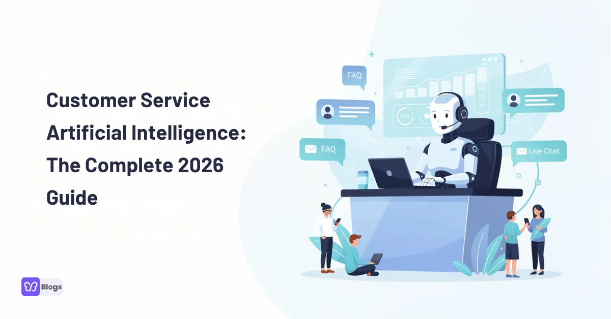Customer Service Artificial Intelligence: The Complete 2026 Guide