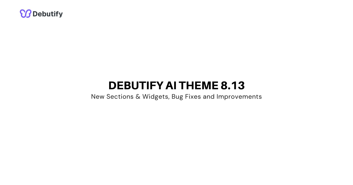 Debutify AI Theme 8.13 Release