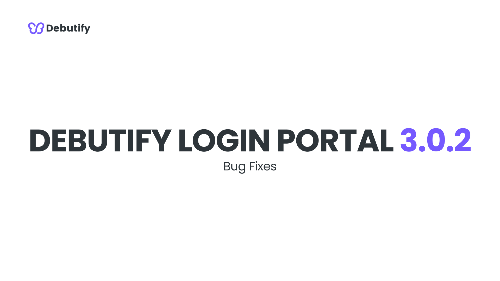 Debutify Login Portal 3.0.2 Release