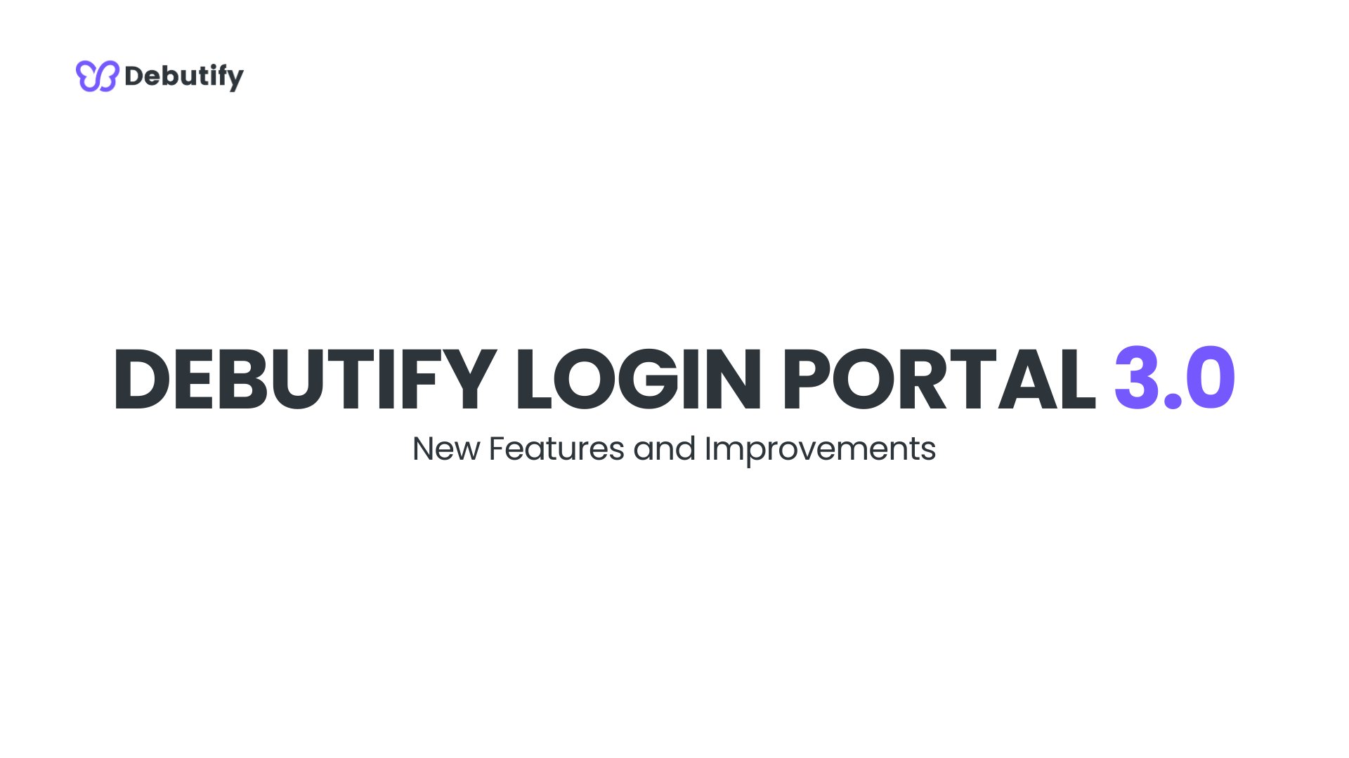 Debutify Login Portal 3.0 Release