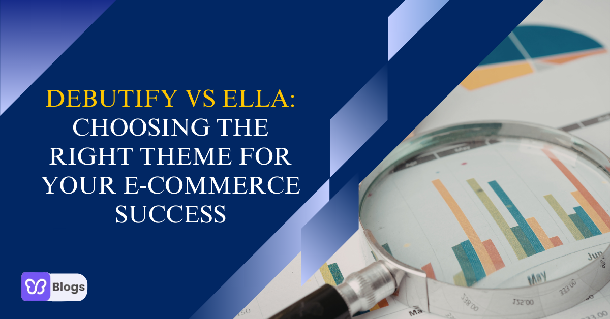 Debutify vs Ella: Choosing the Right Theme for Your E‑Commerce Success