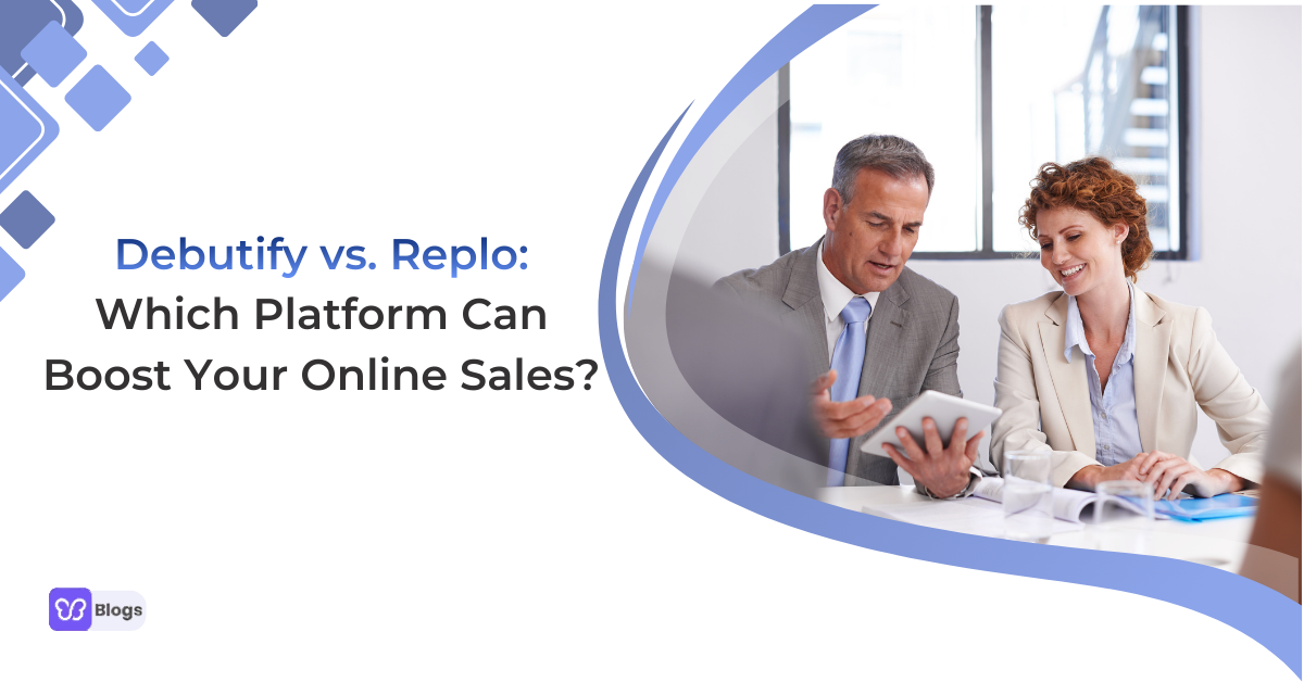 Debutify vs. Replo: Which Platform Can Boost Your Online Sales?
