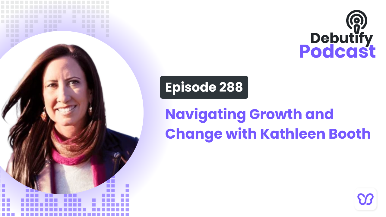 Navigating Growth and Change with Kathleen Booth