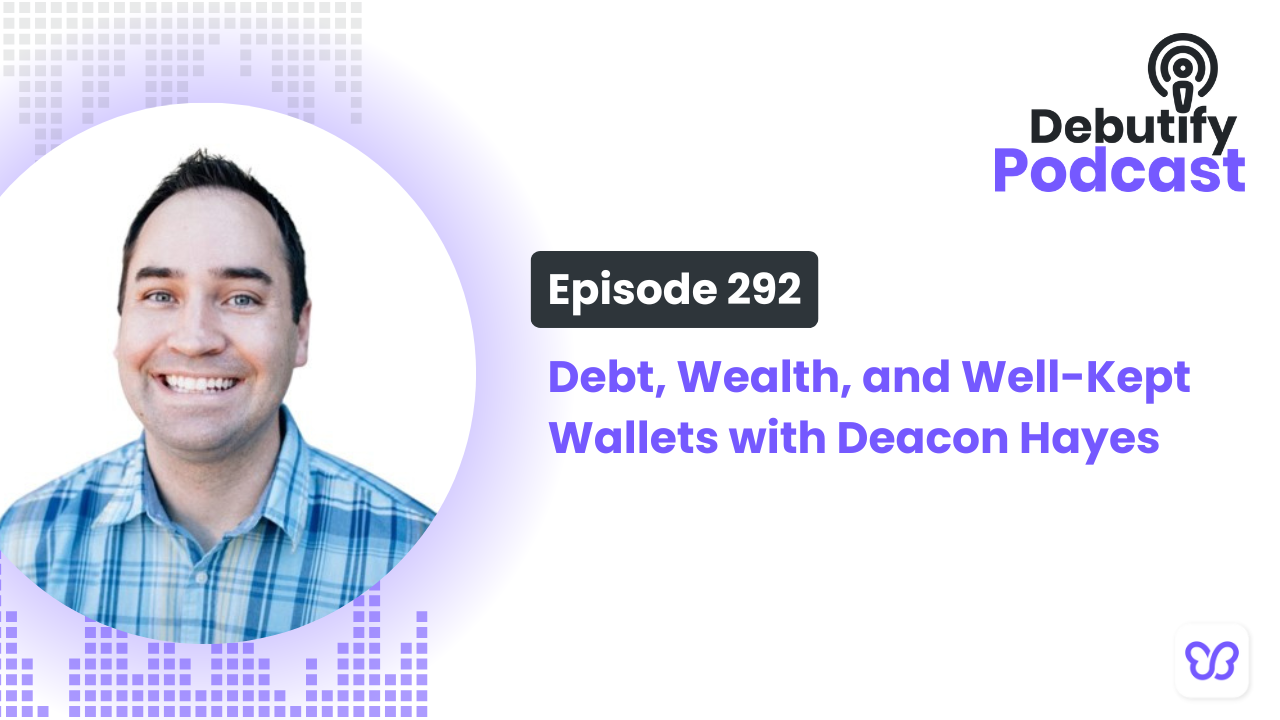 Debt, Wealth, and Well-Kept Wallets with Deacon Hayes