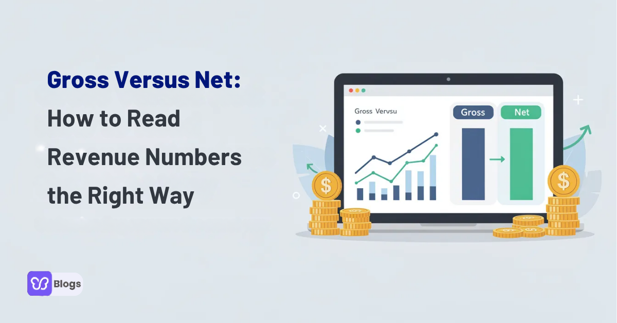 Gross Versus Net: How to Read Revenue Numbers the Right Way