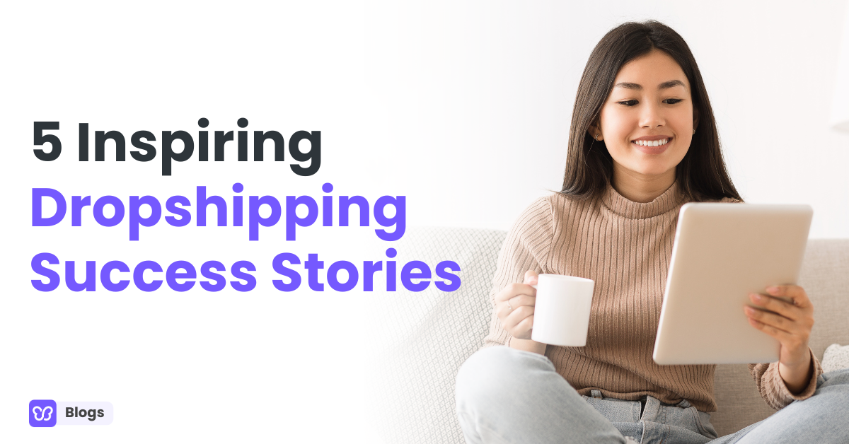 5 Inspiring Dropshipping Success Stories