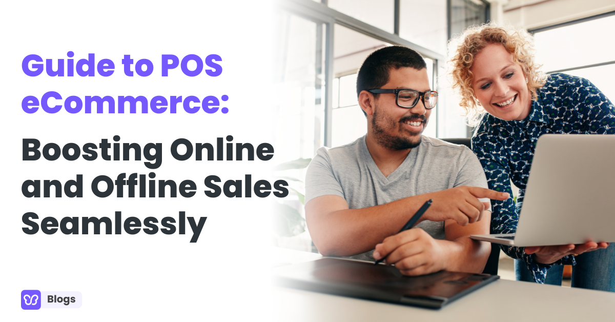 Guide to POS eCommerce: Boosting Online and Offline Sales Seamlessly