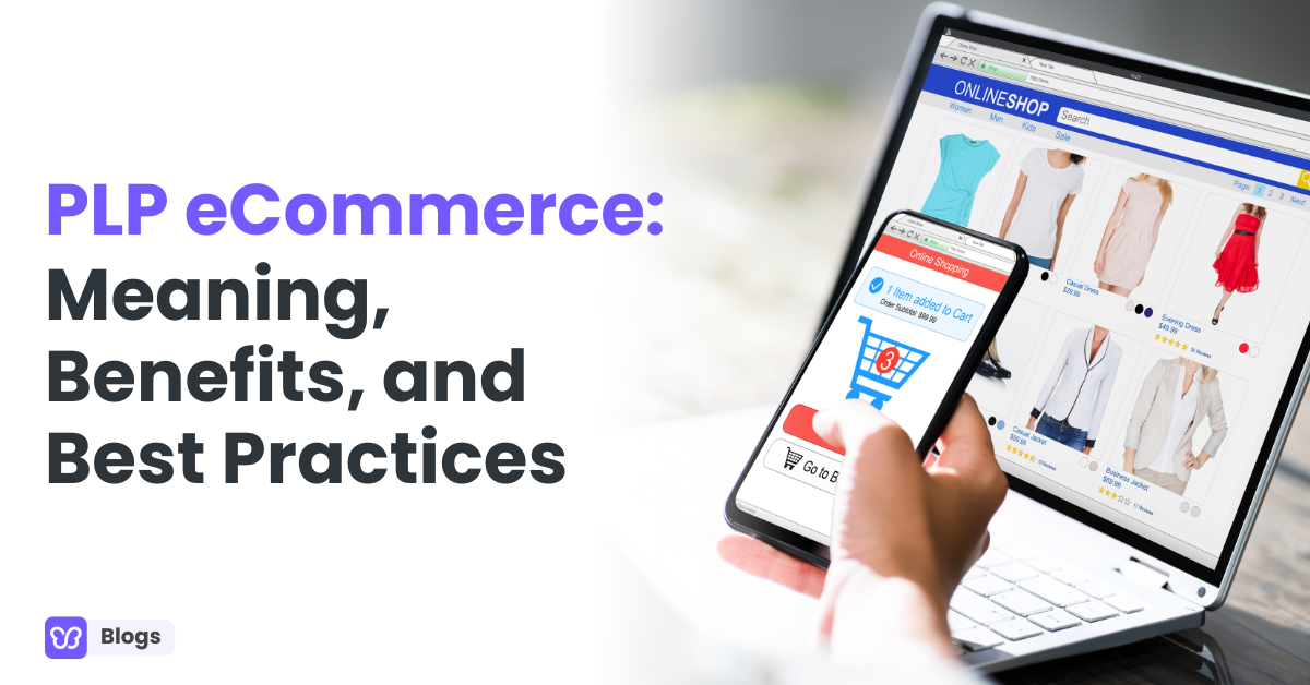 PLP eCommerce: Meaning, Benefits, and Best Practices