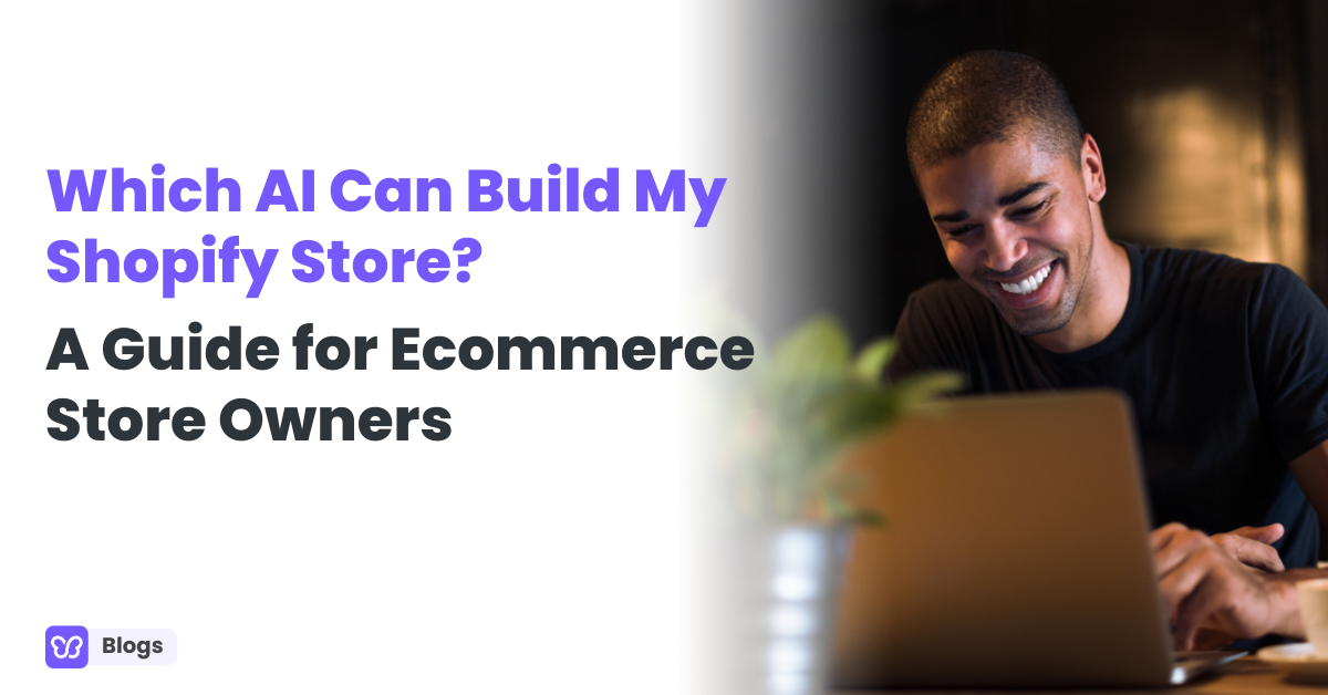 Which AI Can Build My Shopify Store? A Guide for Ecommerce Store Owners